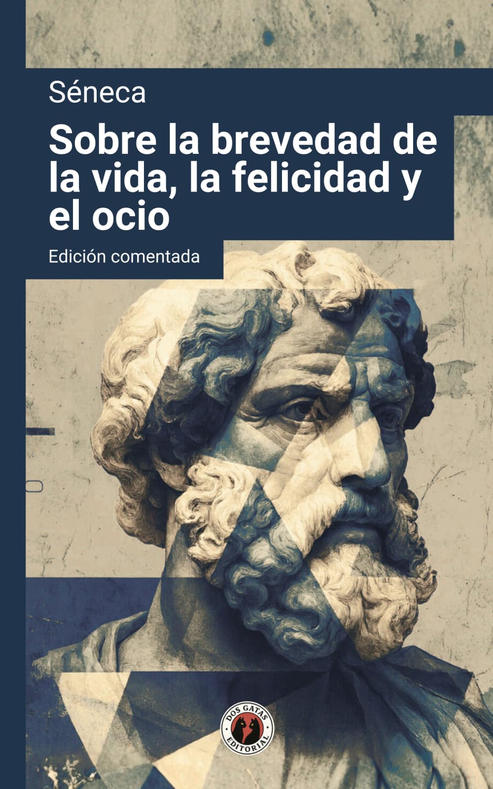 Libro: Sobre la brevedad de la vida, la felicidad y el ocio: Edición comentada y con prólogo (Spanish Edition)