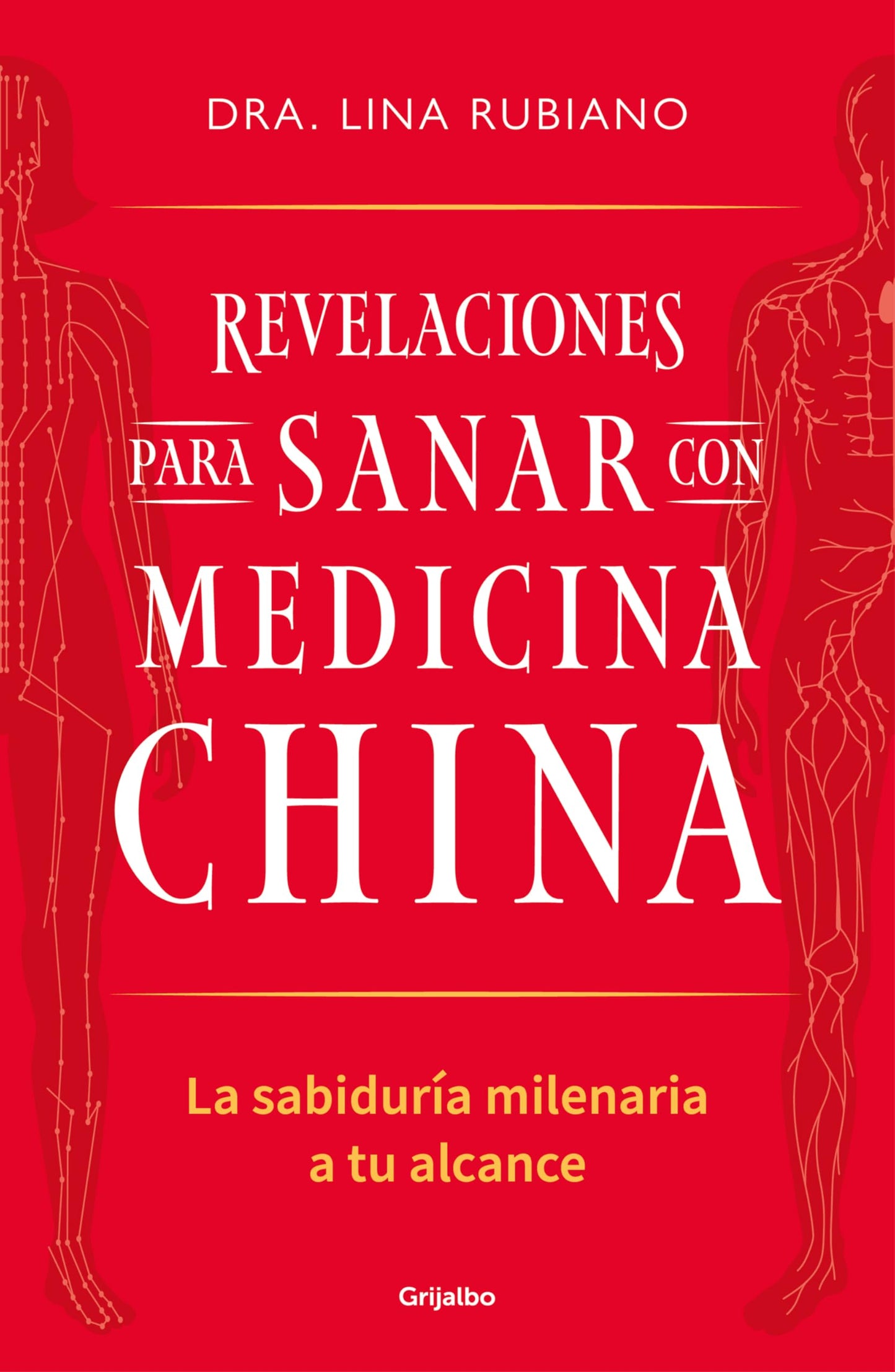Libro: Revelaciones para sanar con medicina china: La sabiduría milenaria a tu alcance