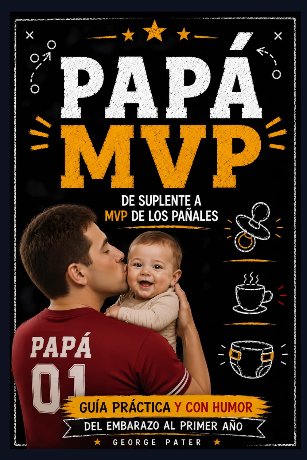 Libro: Papá: De Suplente a MVP de los Pañales