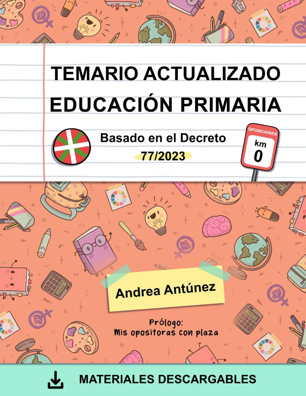 Libro: TEMARIO ACTUALIZADO EDUCACIÓN PRIMARIA: OPOSICIONES KM 0 - PV- BASADO EN EL DECCRETO 77/2023