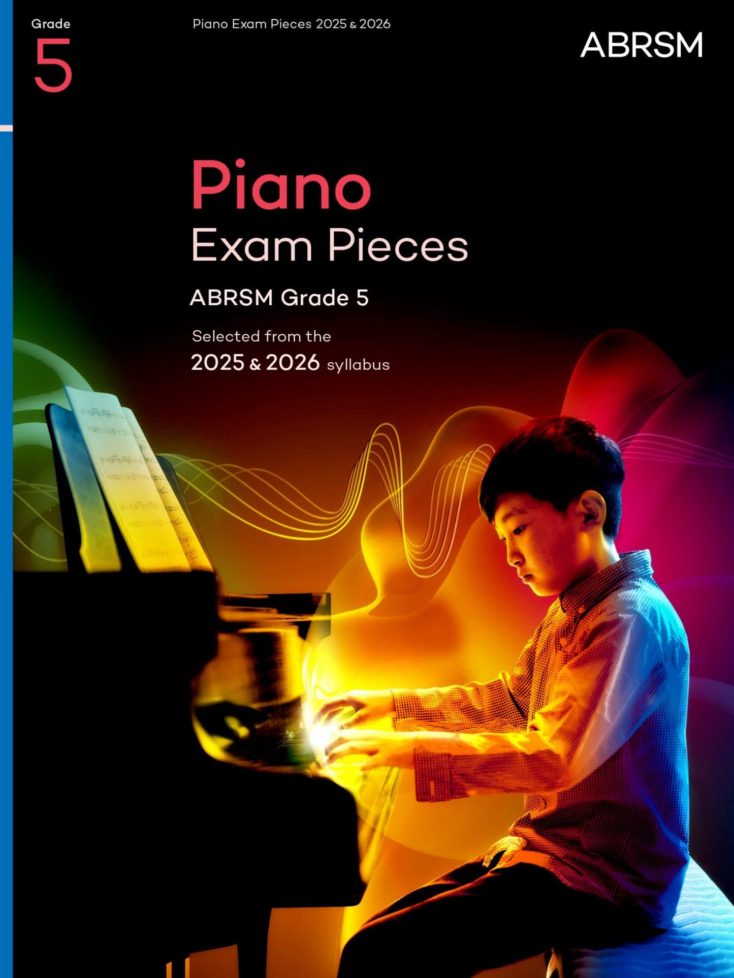 Piano Exam Pieces 2025 & 2026, ABRSM Grade 5: Selected from the 2025 & 2026 syllabus (ABRSM Exam Pieces)