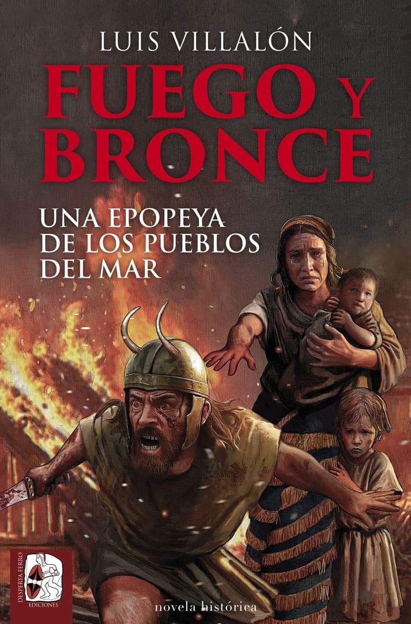 Libro: Fuego y bronce. Una epopeya de los pueblos del mar (Novela histórica)