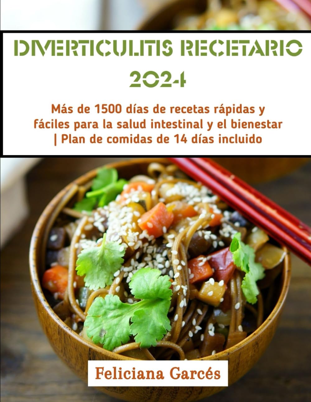 Libro: Diverticulitis Recetario 2024: Más de 1500 días de recetas rápidas y fáciles para la salud intestinal y el bienestar | Plan de comidas de 14 días incluido