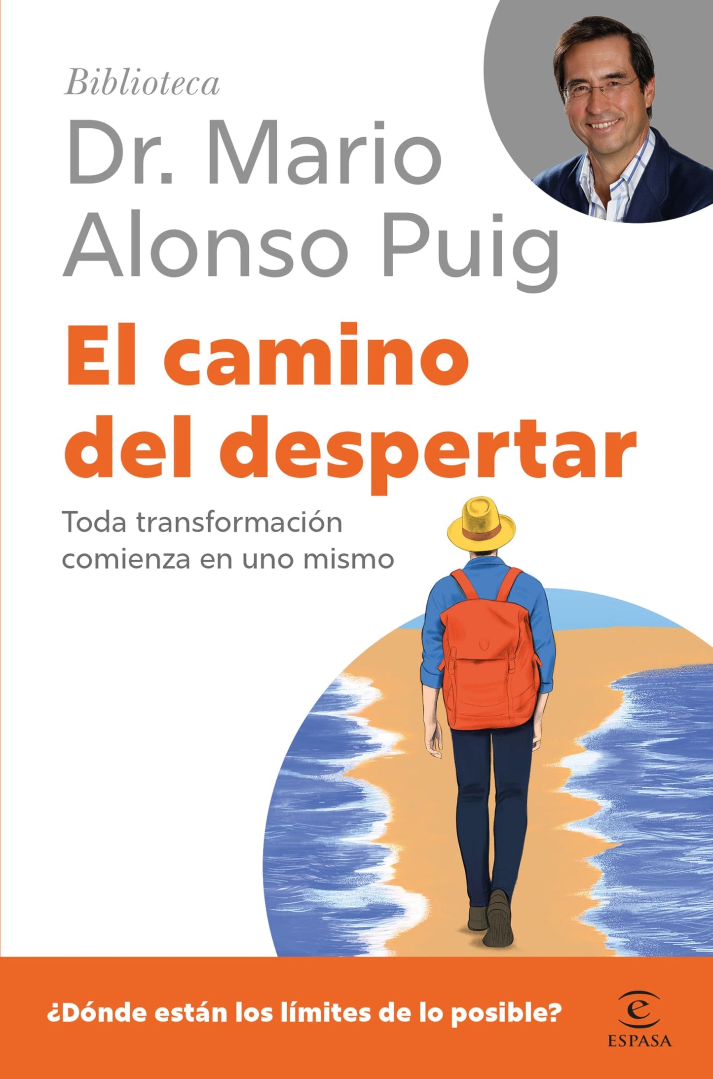 Libro: El camino del despertar: Toda transformación comienza en uno mismo (Biblioteca Dr. Mario Alonso Puig)
