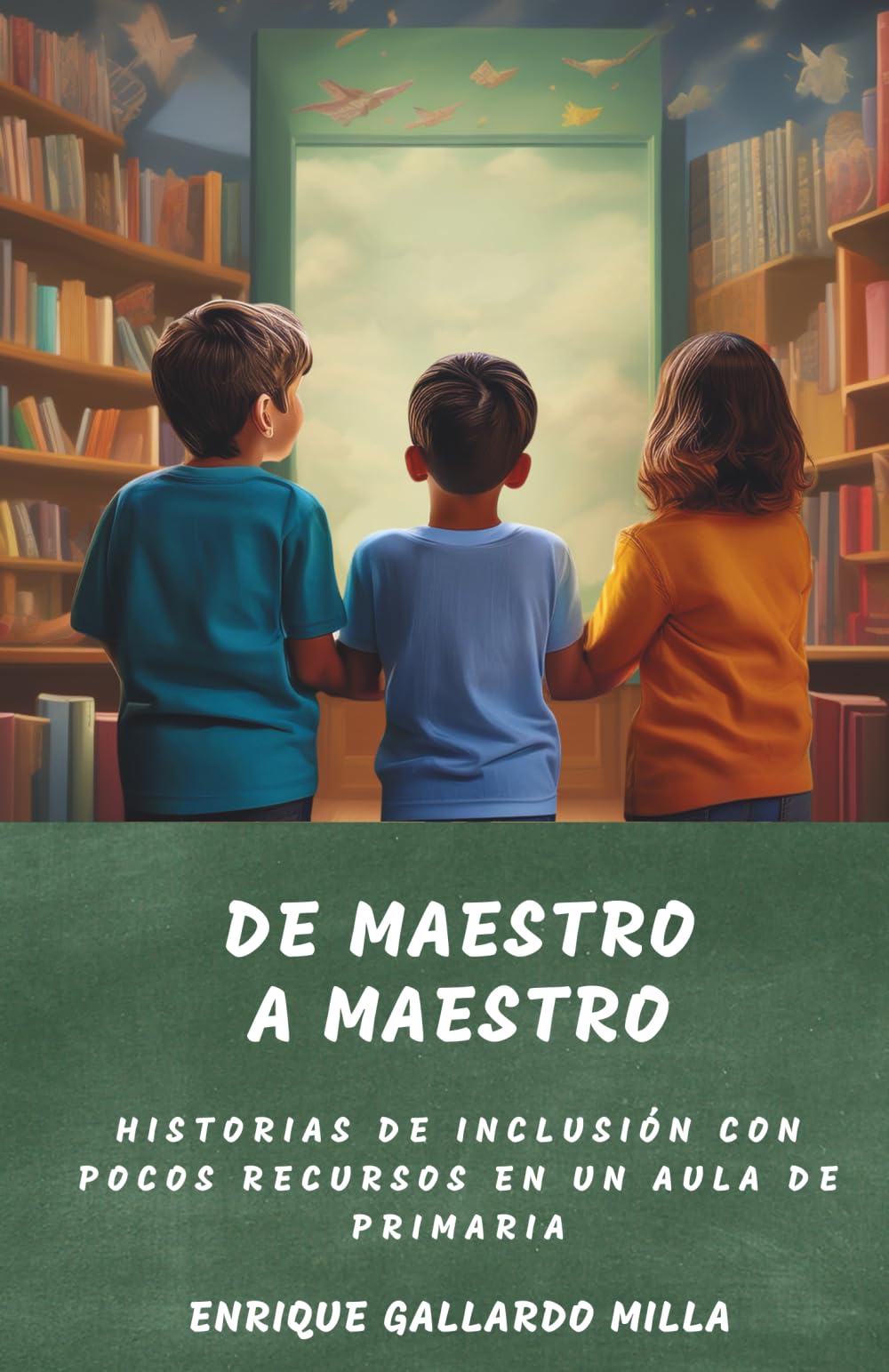 Libro: DE MAESTRO A MAESTRO. Historias de inclusión con pocos recursos en un aula de primaria.