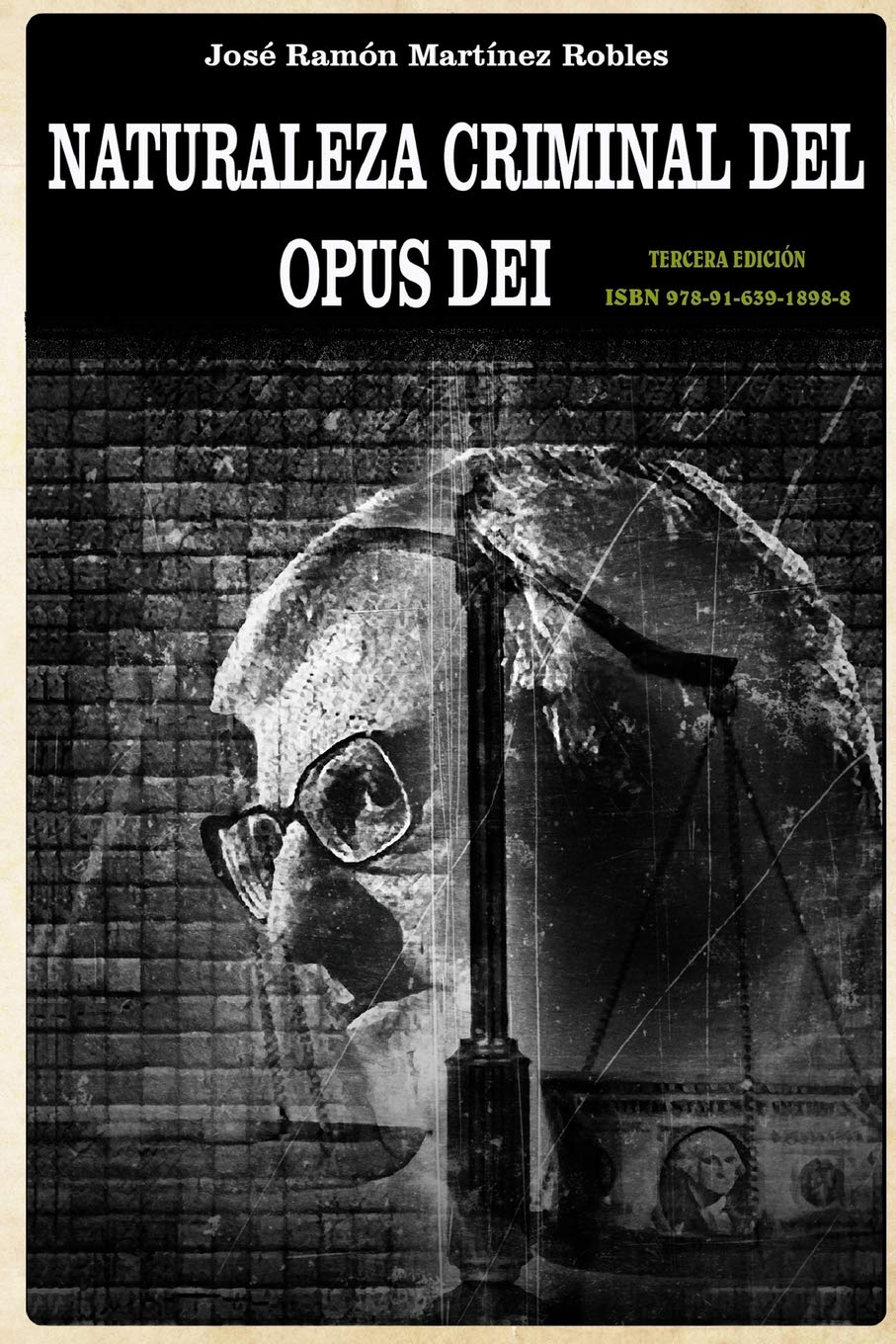 Libro: Naturaleza criminal del Opus Dei: Un estudio documentado sobre las practicas delictivas del Opus Dei