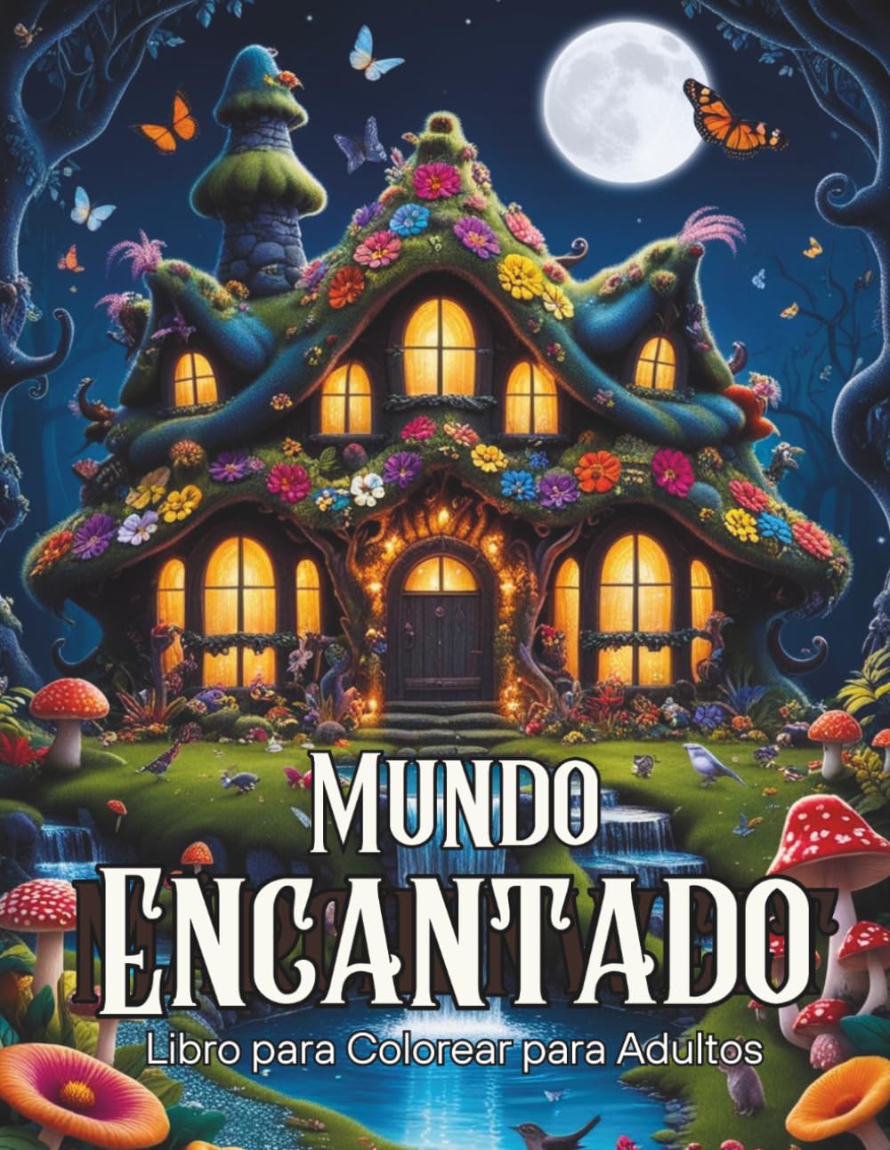 Libro: Mundo Encantado:: Un Mundo Mágico de Fantasía – Libro para Colorear para Adultos con 50 Ilustraciones de Cuentos de Hadas, Animales Mágicos, Bosques, ... y Castillos para Relajación y Mindfulness