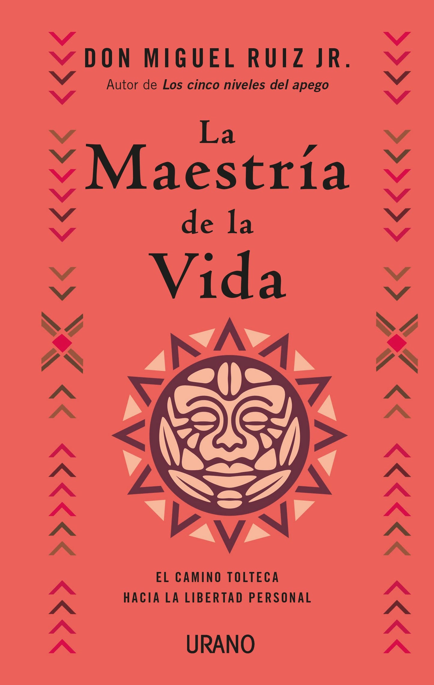La maestría de la vida: El Camino Tolteca Hacia La Libertad Personal (CRECIMIENTO PERSONAL)