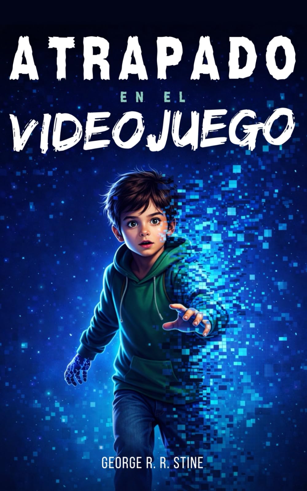Libro: Atascado en el videojuego: Novela infantil de aventuras a partir de 8 años, ideal para adolescentes aficionados a los juegos y niños amantes de juegos, consolas y computadoras (Spanish Edition)