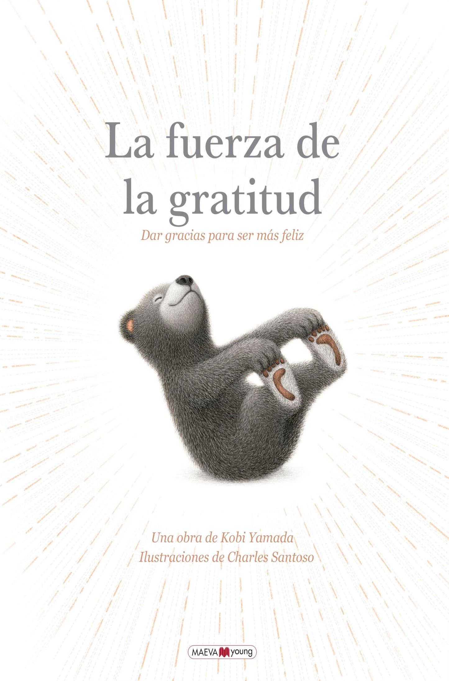 Libro: La fuerza de la gratitud: Dar gracias para ser más feliz (Álbumes ilustrados)
