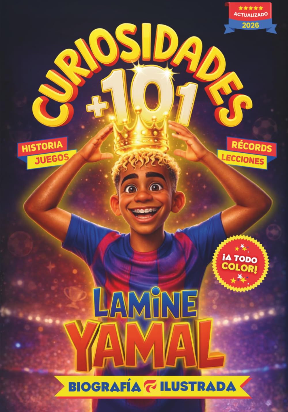 Libro: 101 Curiosidades de Lamine Yamal - Libro Ilustrado - Biografía, Historia, Récords y Lecciones - Regalo para Niños y Niñas