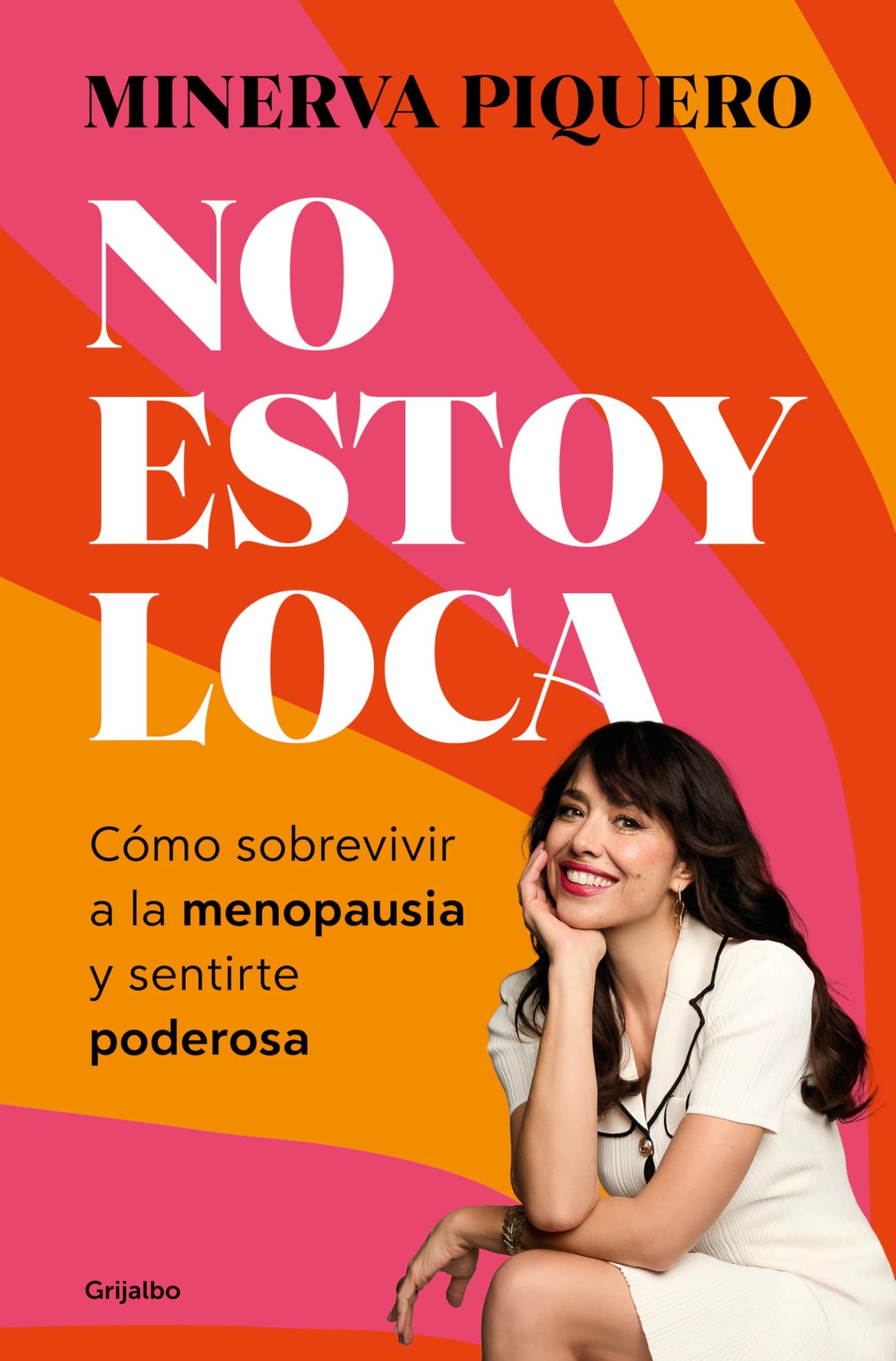 No estoy loca: Cómo sobrevivir a la menopausia y sentirte poderosa (Bienestar, salud y vida sana)