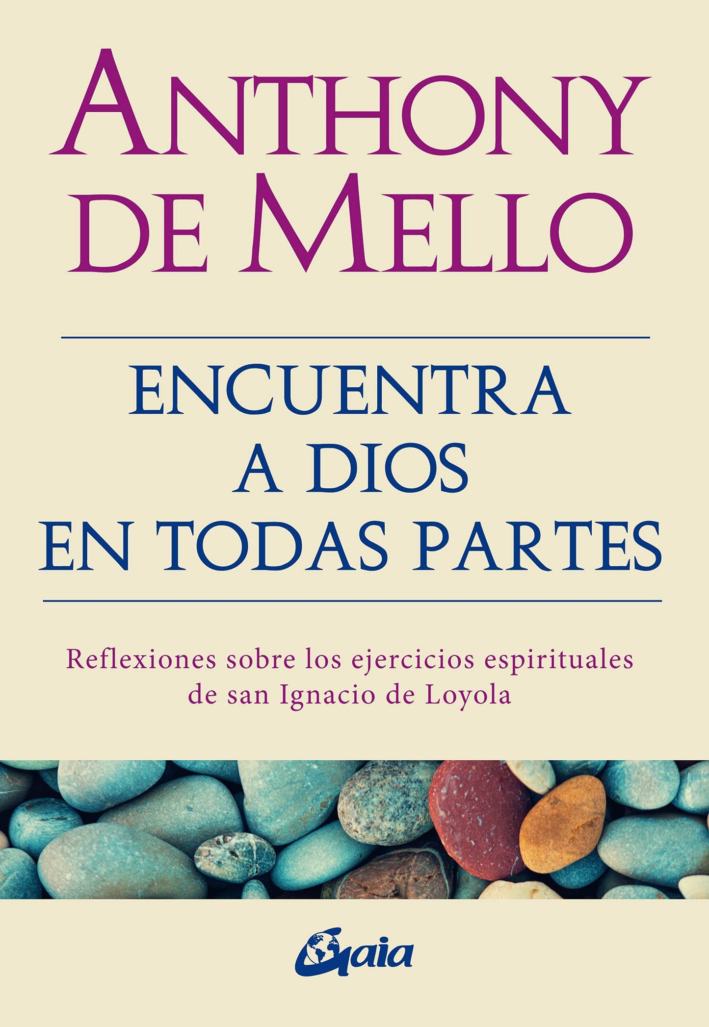 Libro: Encuentra a dios en todas partes: Reflexiones sobre los ejercicios esirituales de san ignacio de Loyola. (Espiritualidad)