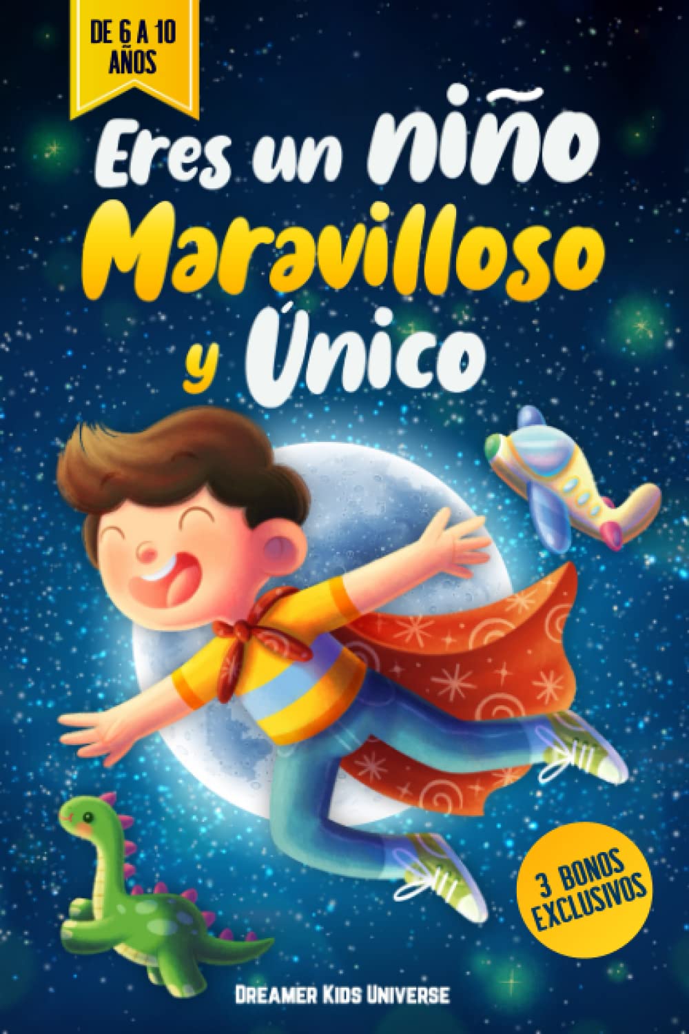 Libro: Eres un Niño Maravilloso y Único: Cuentos Infantiles fascinantes que inspiran Valor, Autosuficiencia y Confianza. +3 Bonos Exclusivos