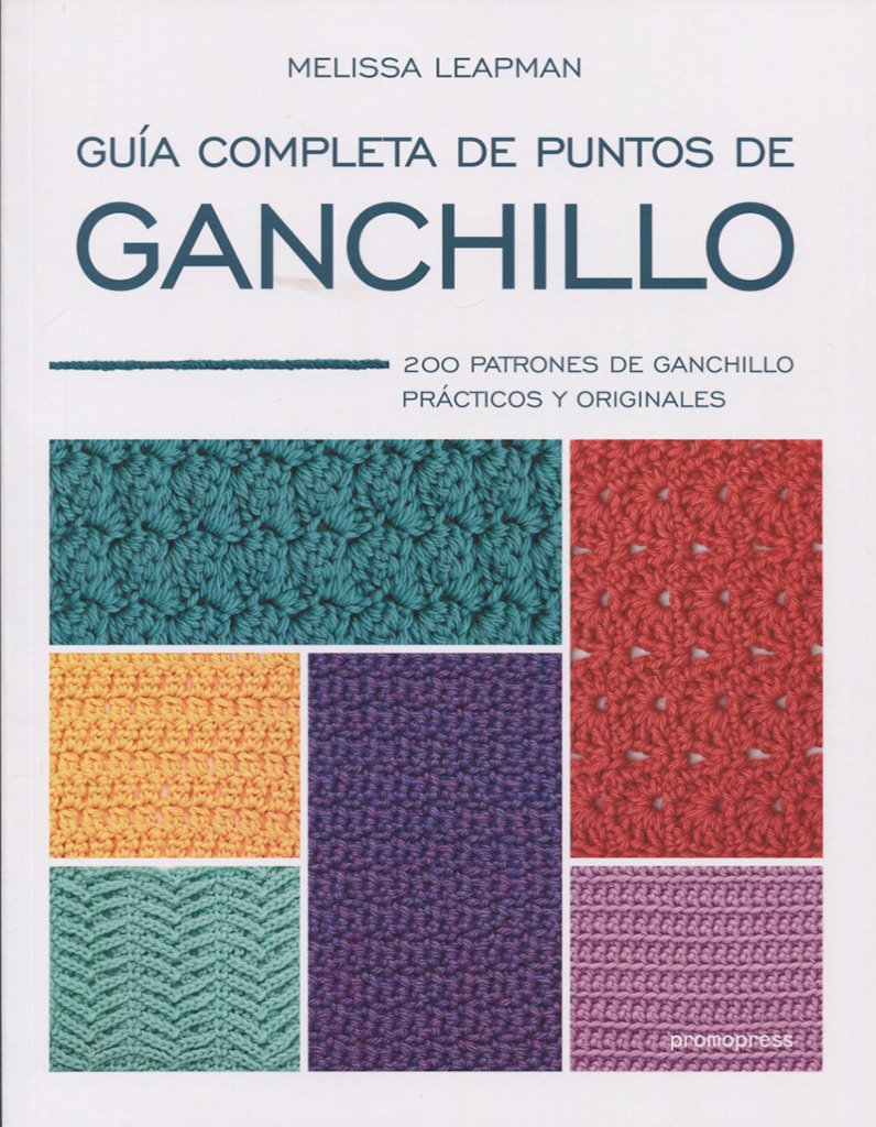 Guía completa de puntos de ganchillo. 200 patrones de ganchillo prácticos y originale