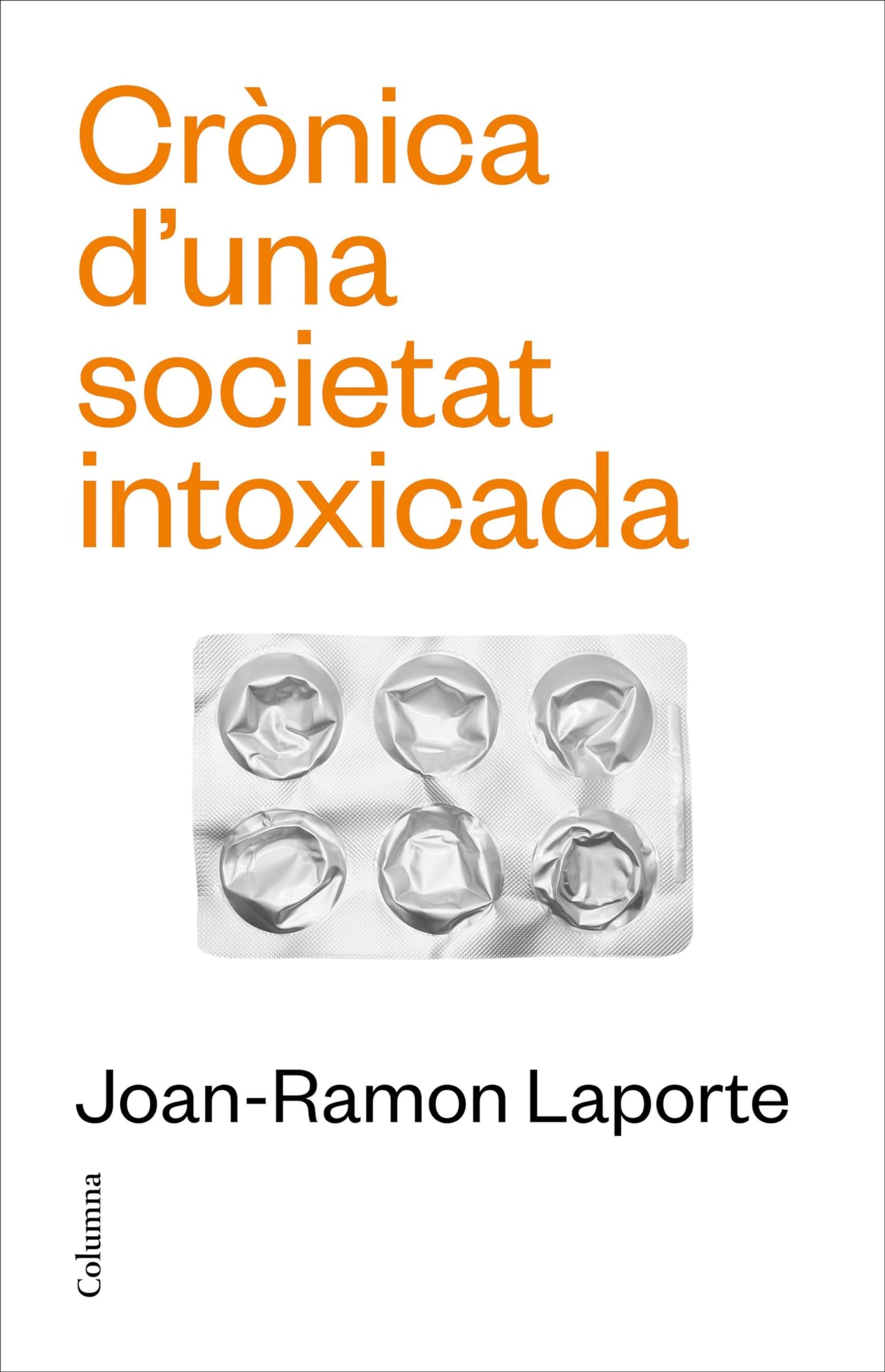 Libro: Crònica d'una societat intoxicada: Crònica d'una societat sobremedicada (NO FICCIÓ COLUMNA)