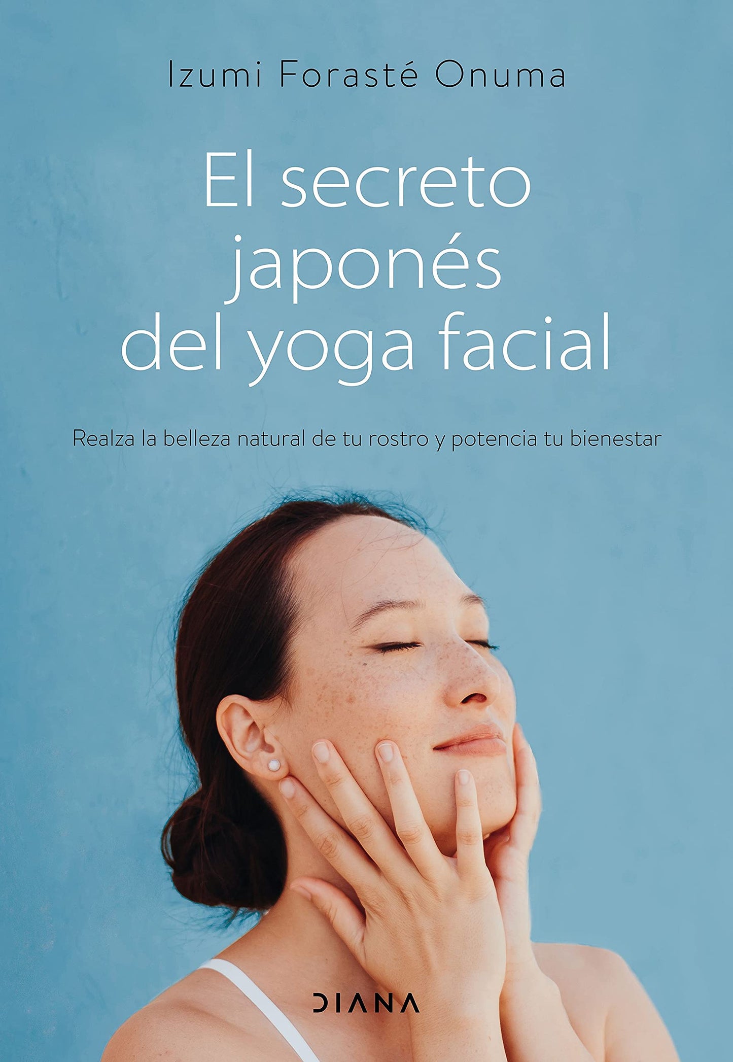 Libro: El secreto japonés del yoga facial: Realza la belleza natural de tu rostro y potencia tu bienestar (Salud natural)