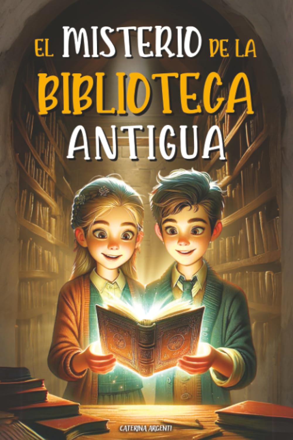 Libro: El Misterio De La Biblioteca Antigua: El libro embrujado y su increíble viaje a través del tiempo. Un libro infantil de aventuras con un toque de fantasía (Edad: 8, 9, 10, 11 y 12 años)