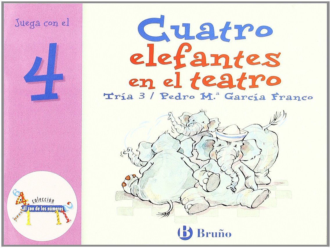 Libro: Cuatro elefantes en el teatro: Juega con el 4 (El zoo de los numeros / The Zoo of the Letters) (Spanish Edition)