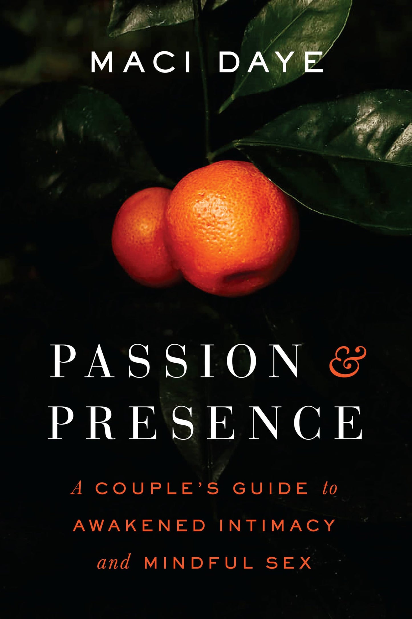 Libro: Passion and Presence: A Couple's Guide to Awakened Intimacy and Mindful Sex