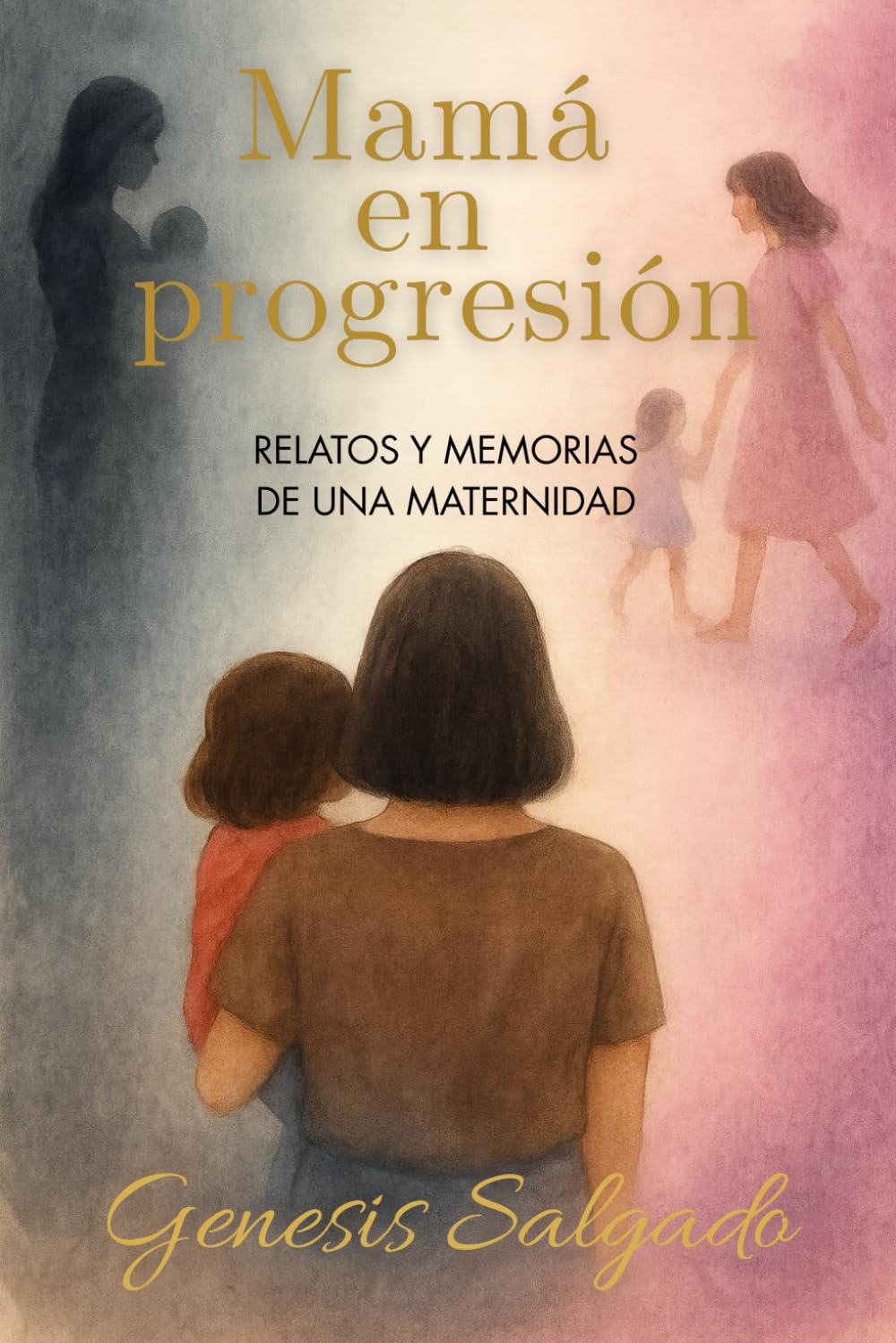 Libro: Mamá en progresión: Relatos y memorias de una maternidad