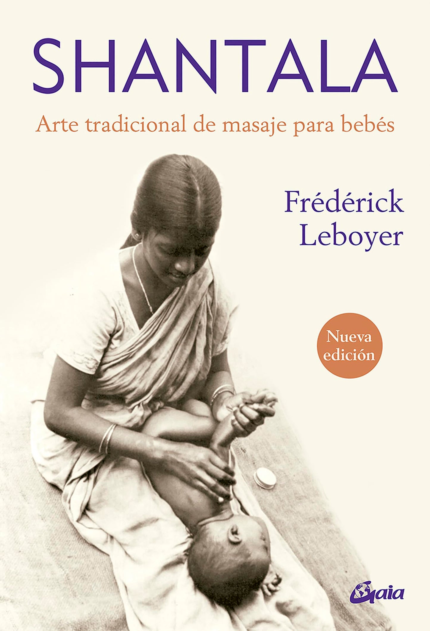 Shantala: Arte tradicional de masaje para bebés (Salud Natural)