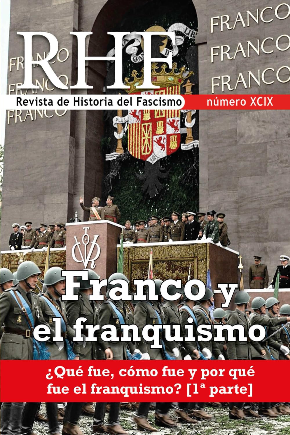 Libro: Revista Historia del Fascismo: Franco y El Fascismo: ¿Qué fue, cómo fue y por qué fue el fascismo (1º Parte) (Spanish Edition)