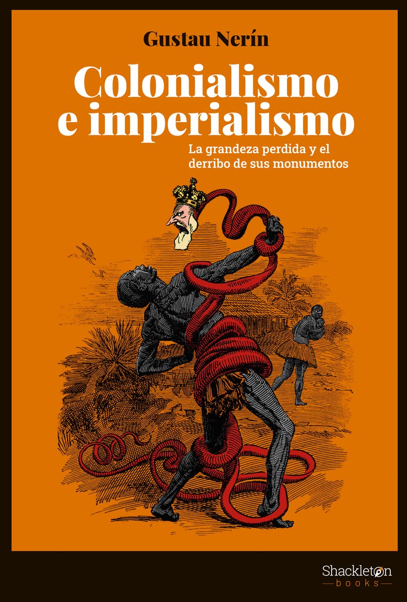 Libro: Colonialismo e imperialismo: La grandeza perdida y el derribo de sus monumentos