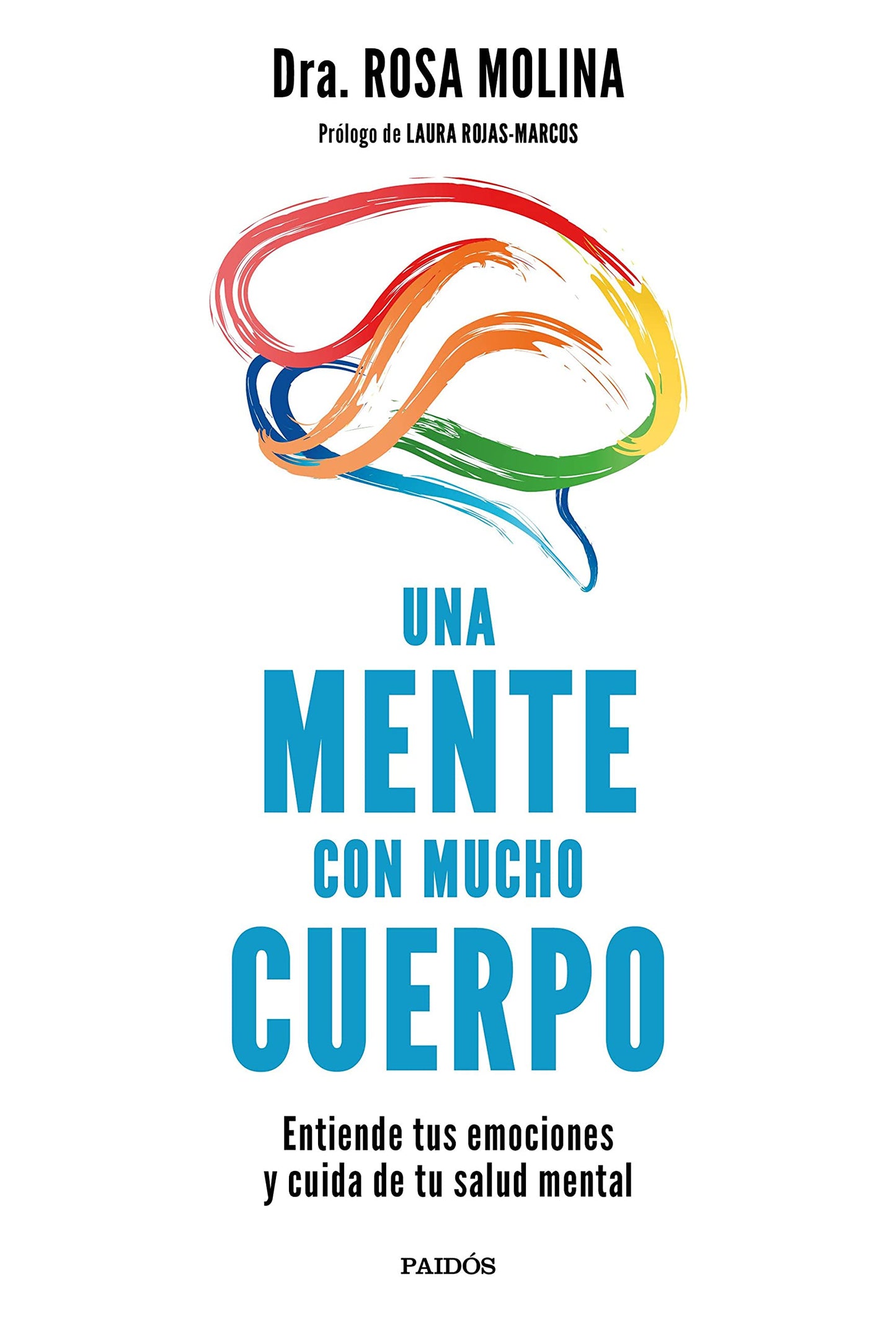 Libro: Una mente con mucho cuerpo: Entiende tus emociones y cuida de tu salud mental
