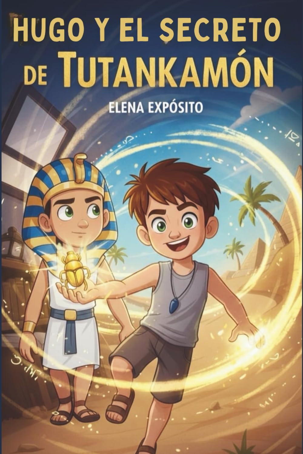 Libro: Hugo y el secreto de Tutankamon (Hugo y los guardianes del tiempo) (Spanish Edition)