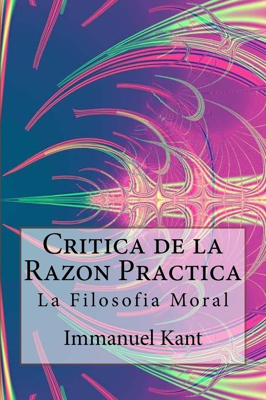 Libro: Critica de la Razon Practica - La filosofia moral ( Spanish) Edition (Spanish Edition)