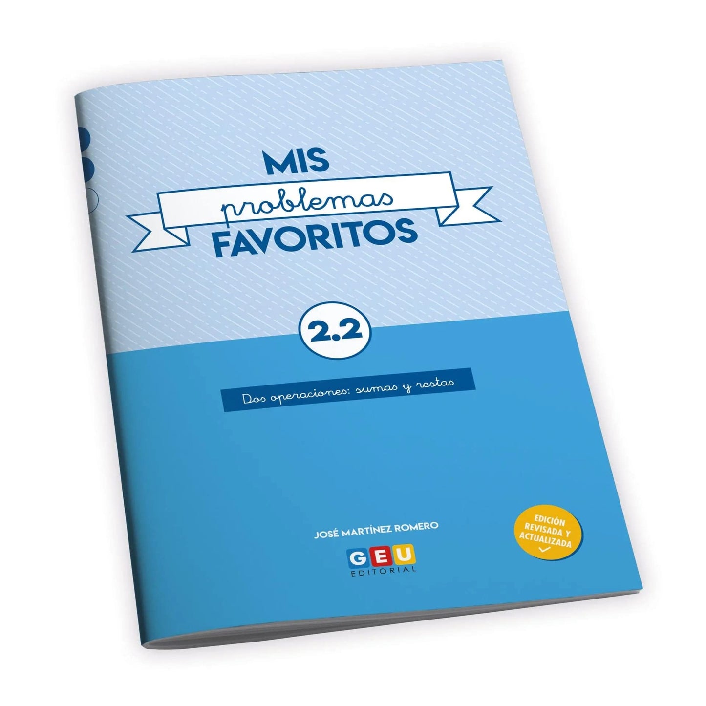 Mis Problemas Favoritos 2.2 GEU | Problemas Matematicas 2 Primaria | Editorial GEU 2 Primaria | Dos operaciones: Sumas y Restas