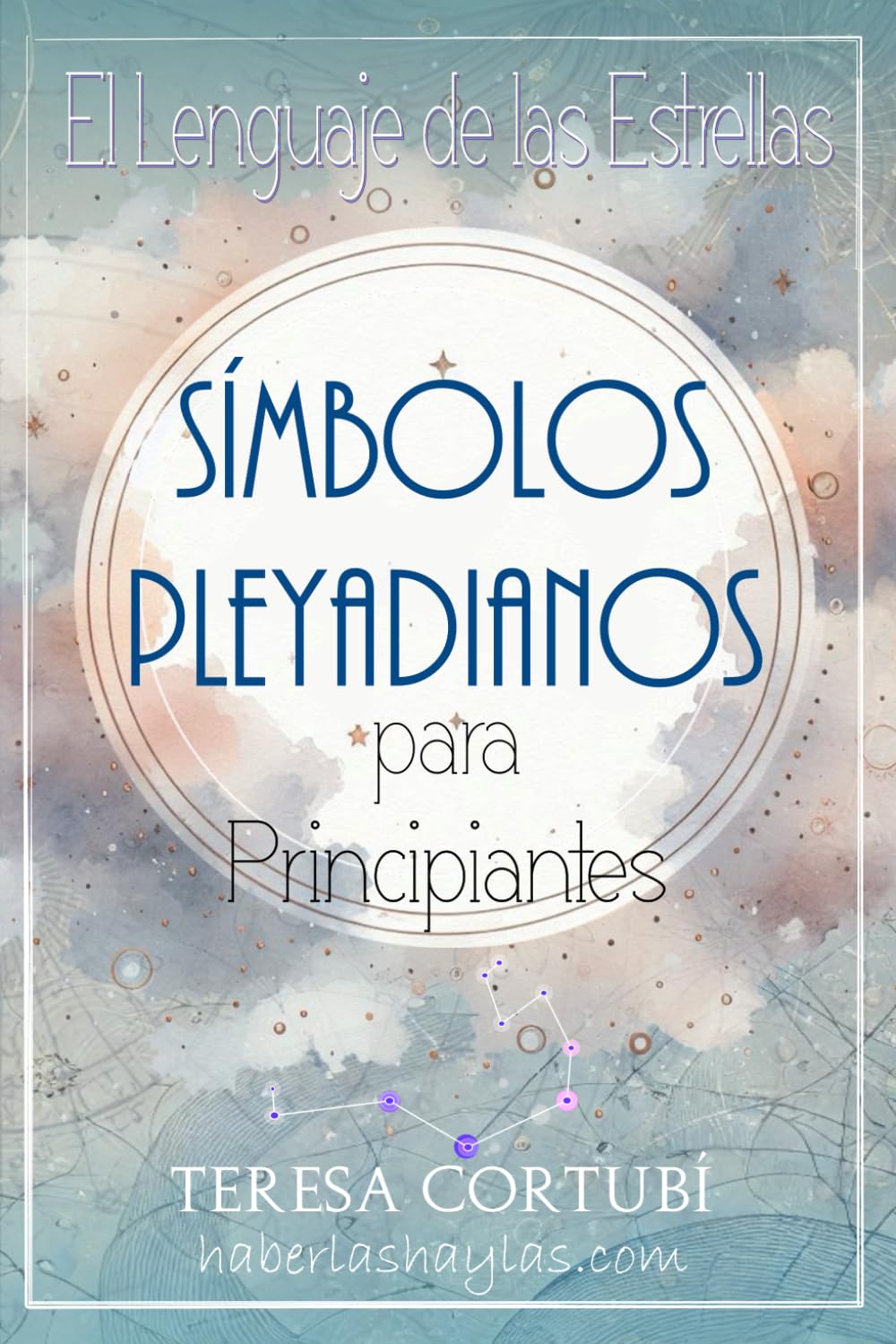 Libro: Símbolos Pleyadianos para Principiantes: El Lenguaje de las Estrellas (Conocimiento Cósmico) (Spanish Edition)