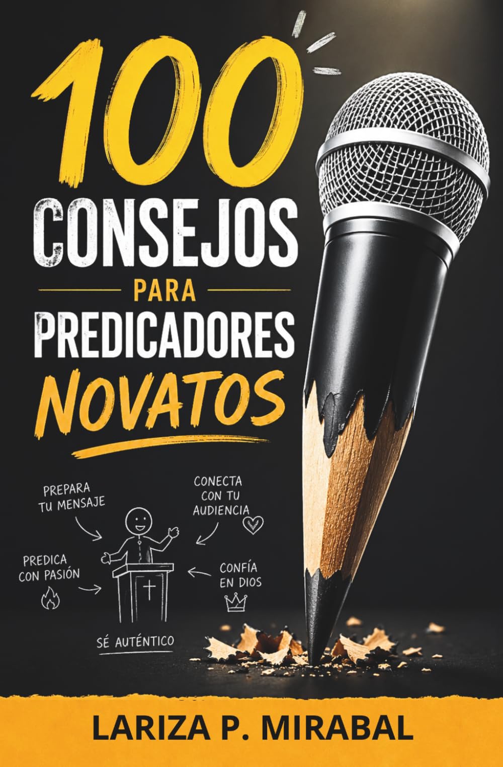 Libro: 100 CONSEJOS PARA PREDICADORES NOVATOS: Cómo Predicar con Seguridad y Pasión: Una Guía Completa para Predicadores (Spanish Edition)