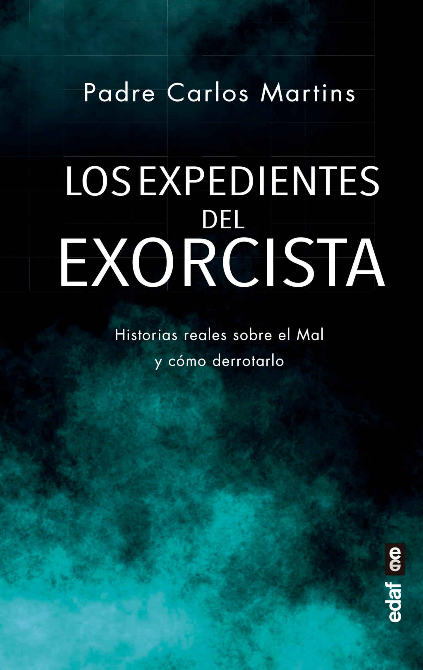 Libro: Los expedientes del exorcista: Historias reales sobre el Mal y cómo derrotarlo (Spanish Edition)