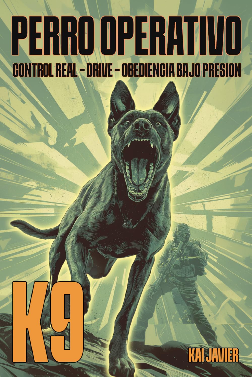 Libro: Perro Operativo: Como desarrollar control real, obediencia avanzada y drive funcional en perros de trabajo (Spanish Edition)