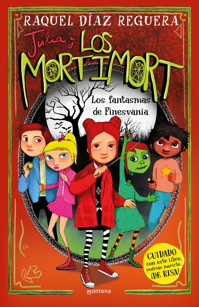 Julia y Los Mortimort 4 - Los fantasmas de Finesvania: CUIDADO con este libro, podrías morirte… ¡DE RISA! (Montena)