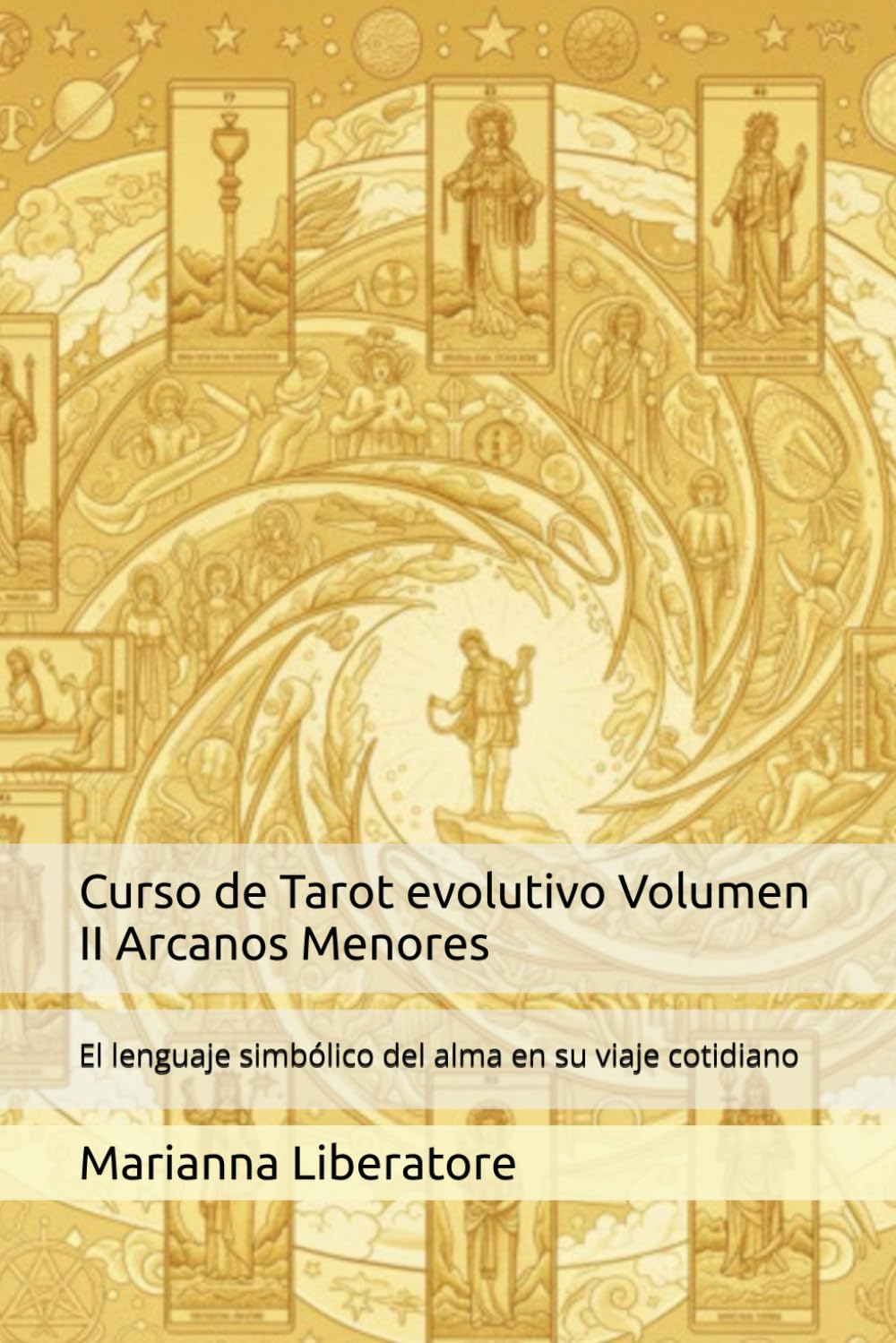 Libro: Curso de Tarot evolutivo Volumen II Arcanos Menores: El lenguaje simbólico del alma en su viaje cotidiano: 2