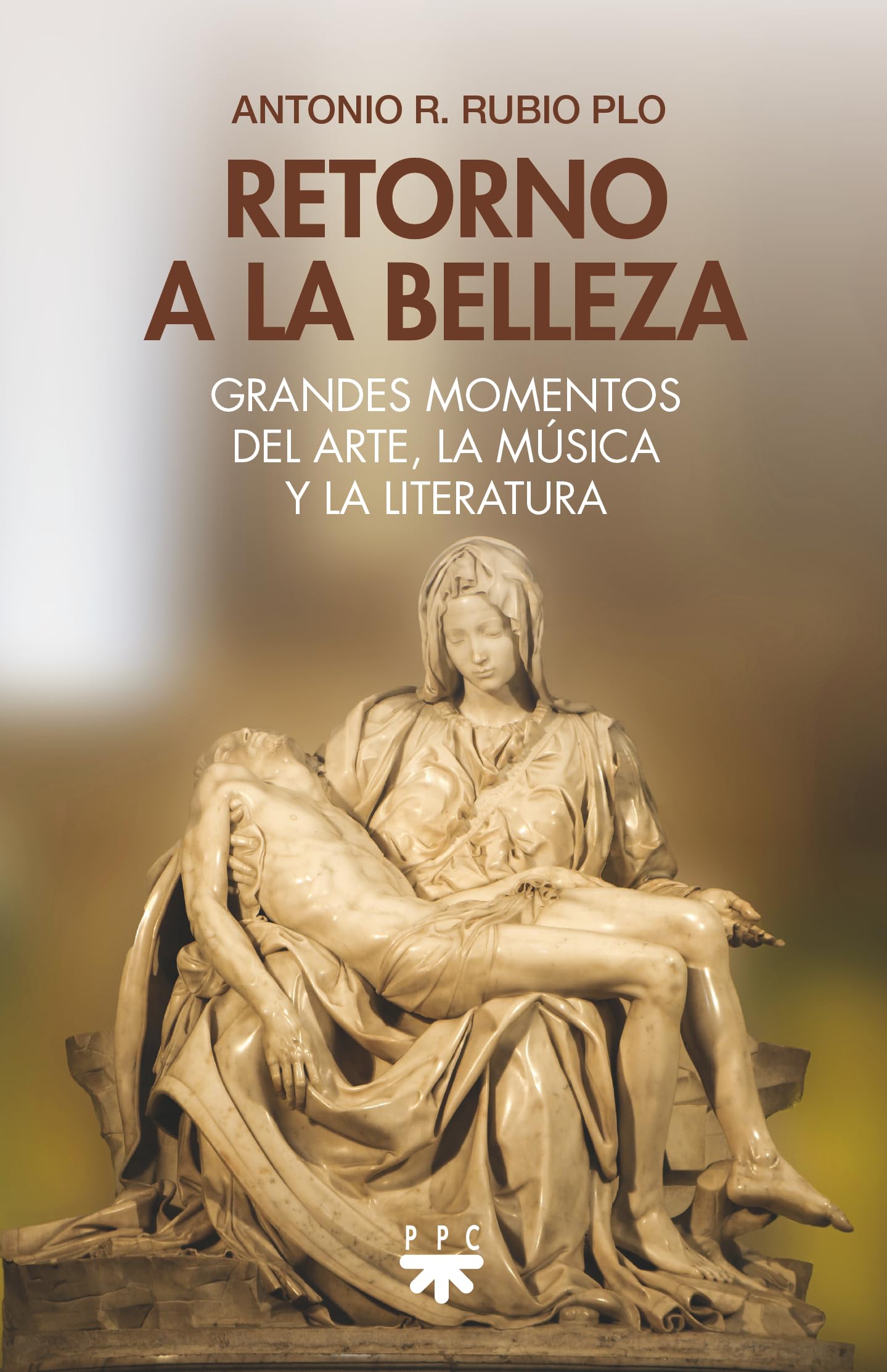 Libro: Retorno a la belleza: Grandes momentos del arte, la música y la literatura