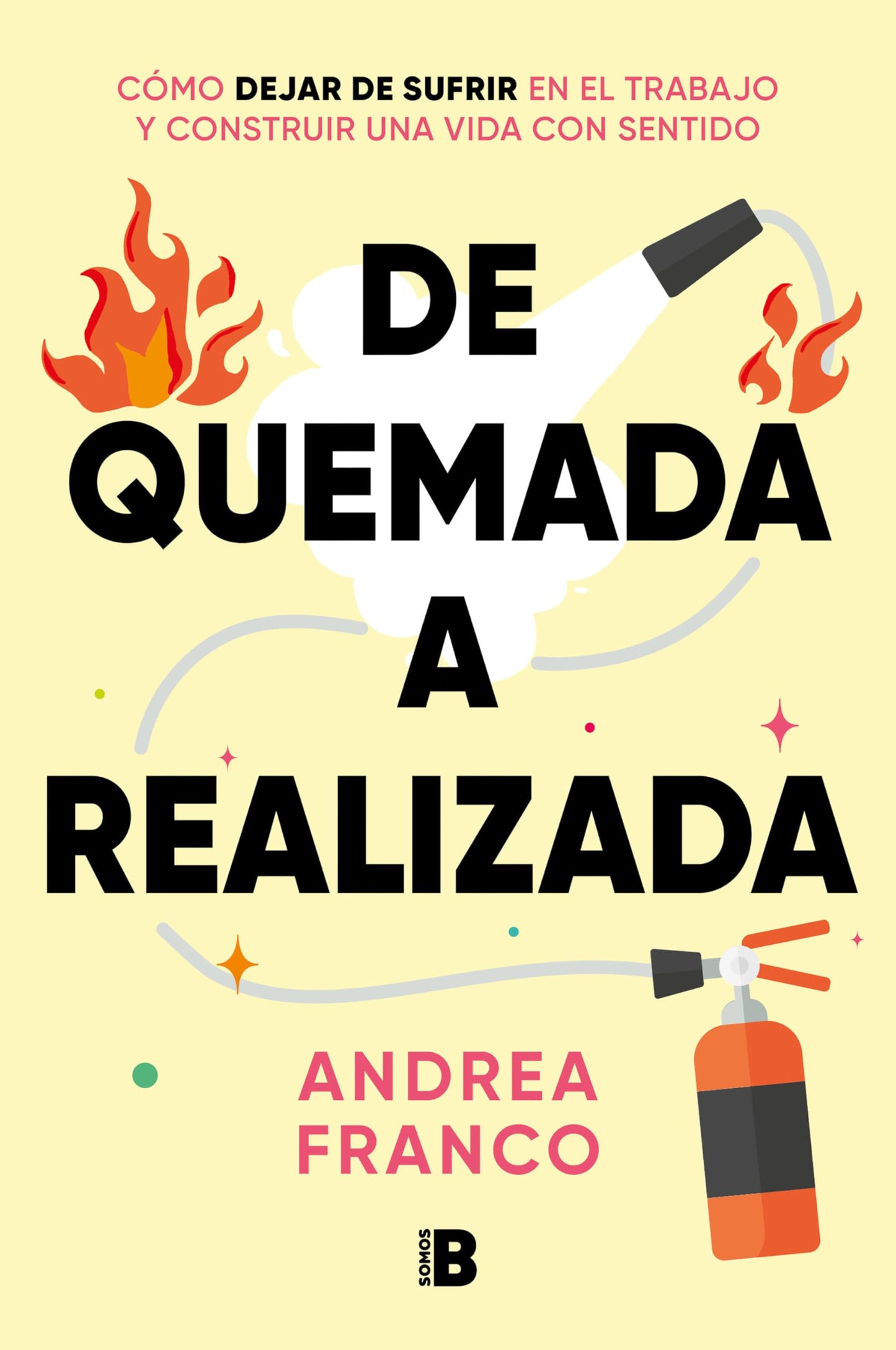 Libro: De quemada a realizada / From Burned Out to Being Fulfilled (Spanish Edition)