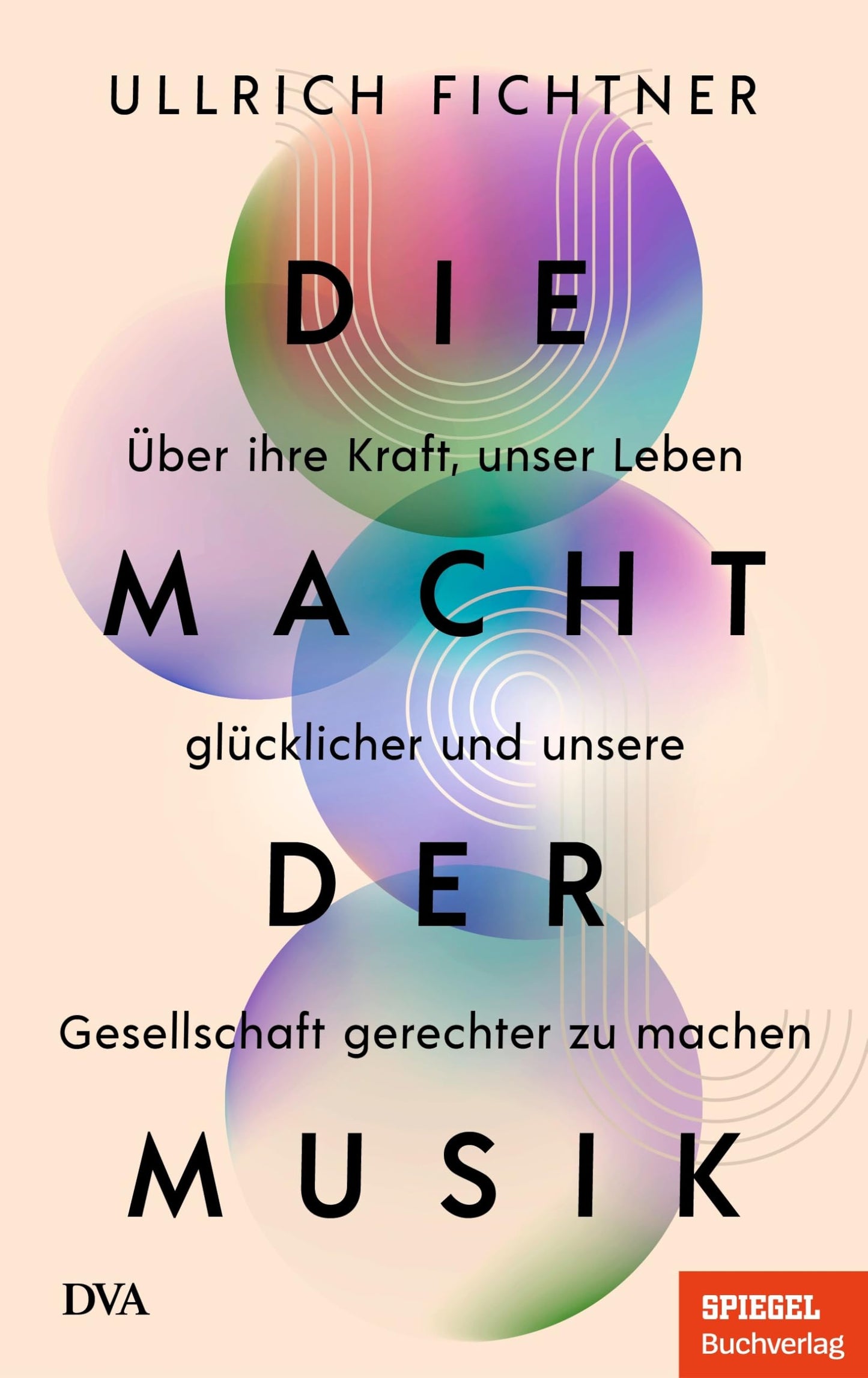Libro: Die Macht der Musik: Über ihre Kraft, unser Leben glücklicher und unsere Gesellschaft gerechter zu machen - Ein SPIEGEL-Buch