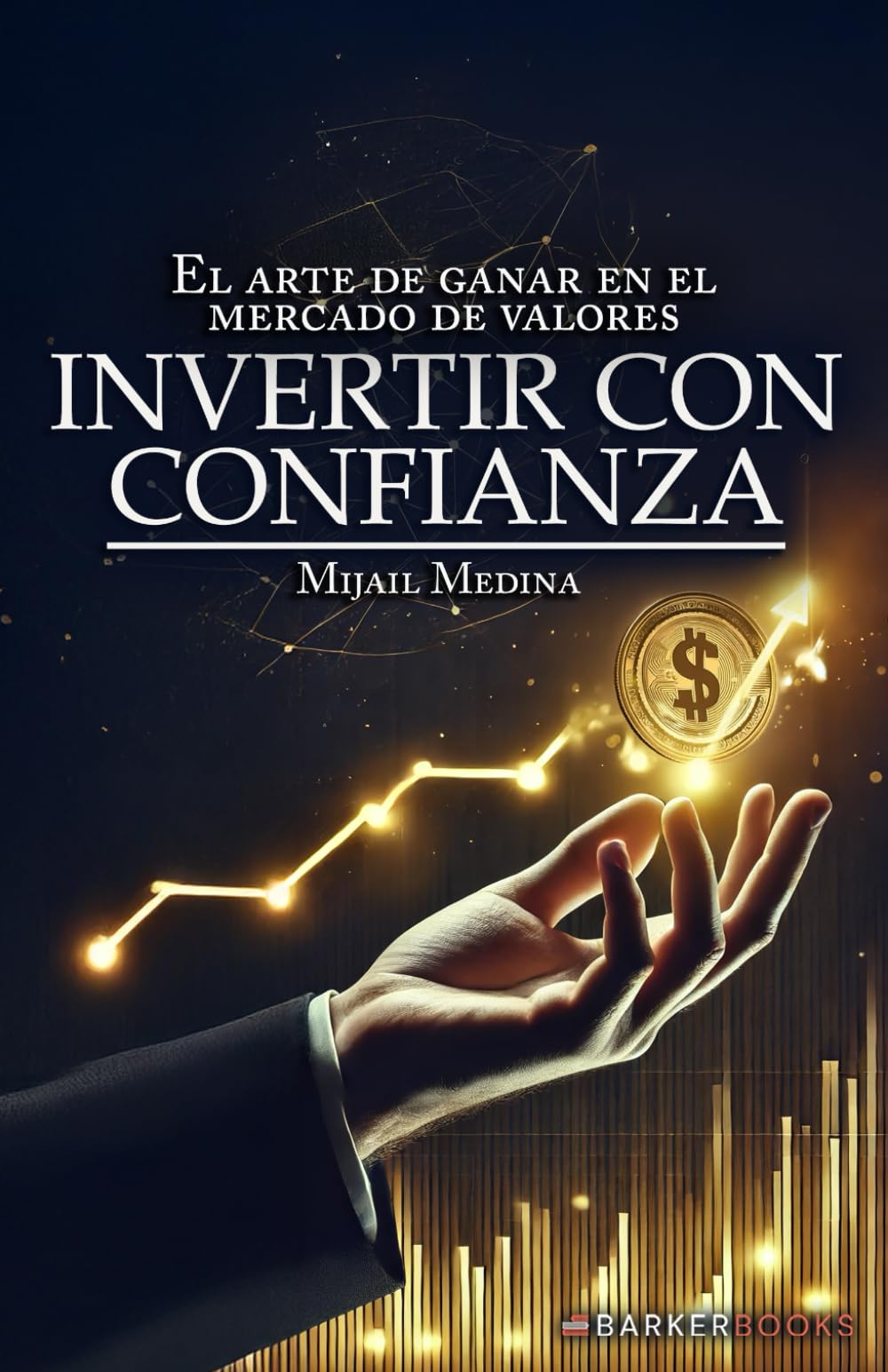 Libro: Invertir con confianza: El arte de ganar en el mercado de valores (Spanish Edition)