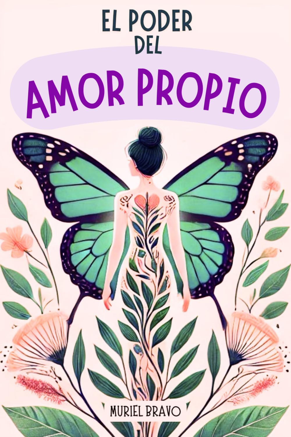 Libro: El Poder Del AMOR PROPIO: Guía Para Mujeres que Quieren Dominar la Inteligencia Emocional y Vivir con Valentía - Libros de Superación Personal en Español