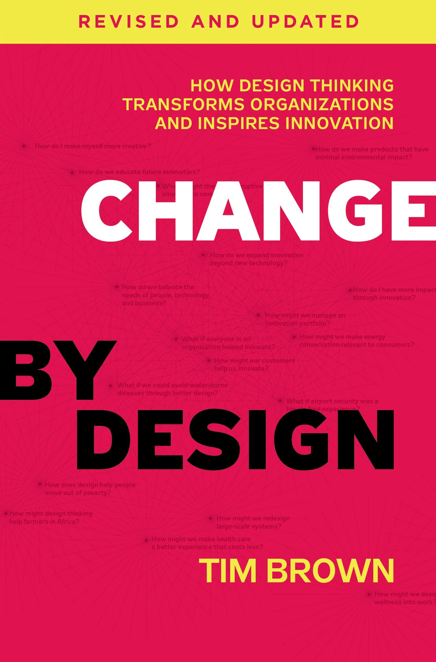 Libro: Change by Design, Revised and Updated: How Design Thinking Transforms Organizations and Inspires Innovation