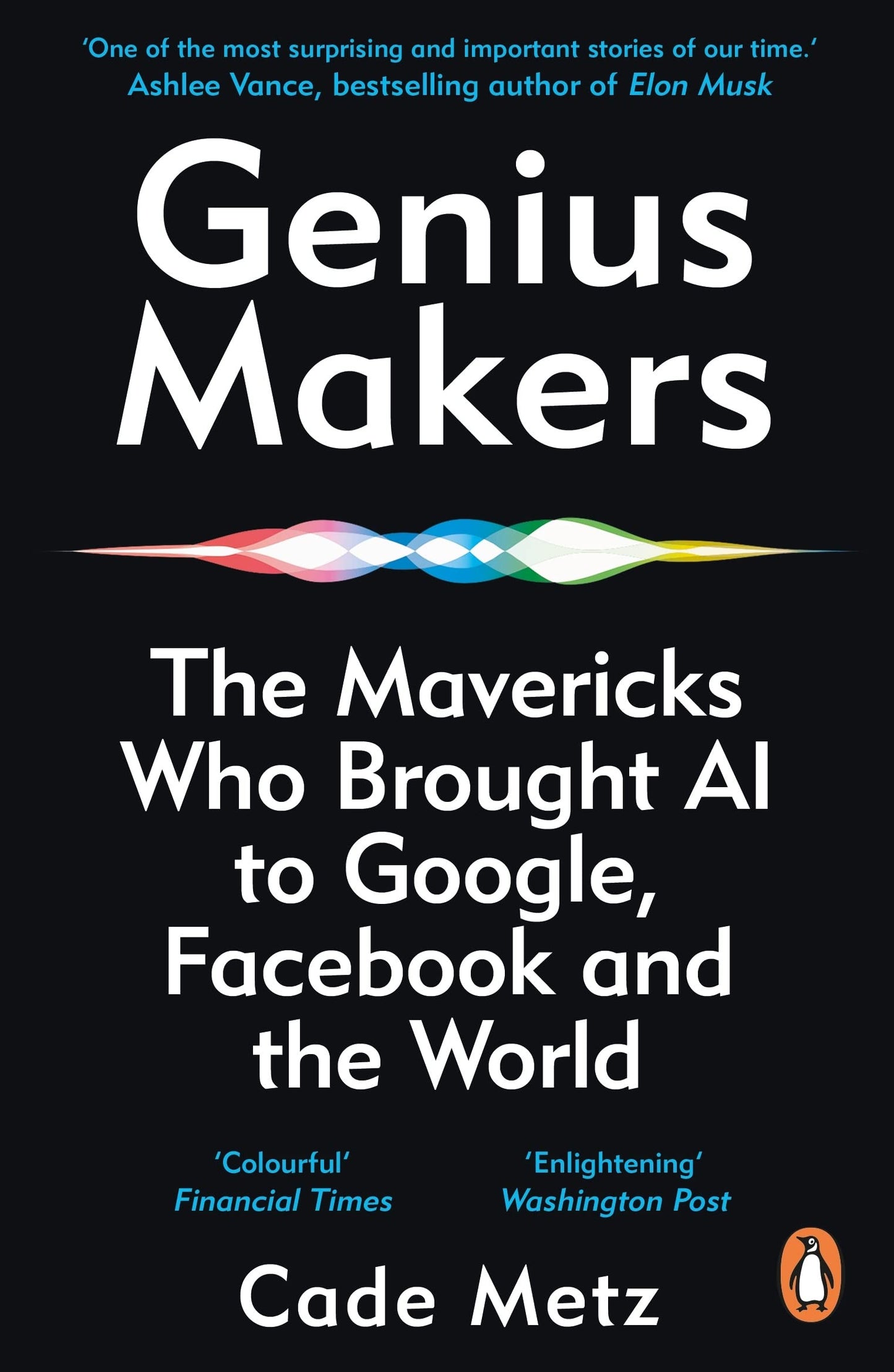 Libro: Genius Makers: The Mavericks Who Brought A.I. to Google, Facebook, and the World