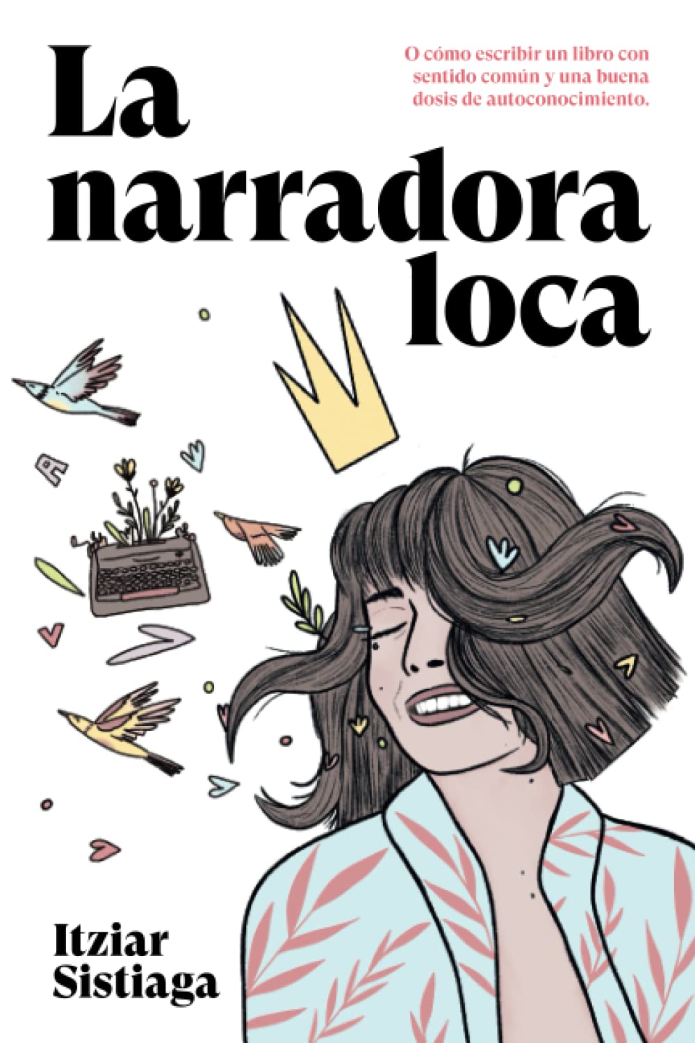 Libro: La Narradora Loca: O cómo escribir un libro con sentido común y una buena dosis de autoconocimiento.