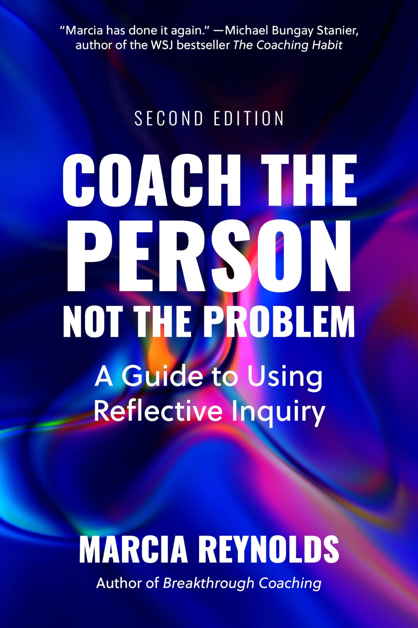 Libro: Coach the Person, Not the Problem, Second Edition: A Guide to Using Reflective Inquiry