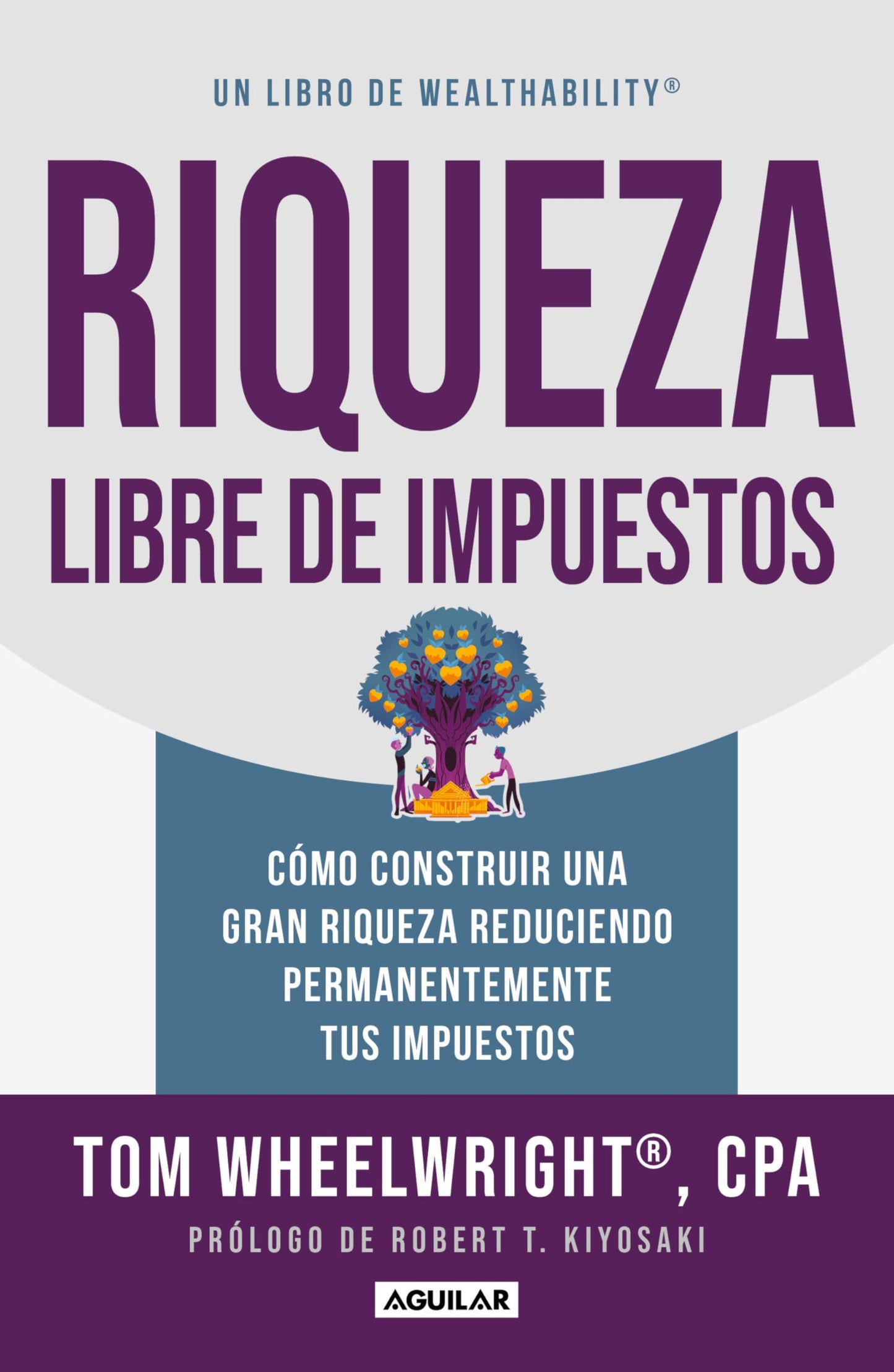 Libro: Riqueza libre de impuestos: Cómo construir una gran riqueza reduciendo permanentemente tus impuestos/ Tax-Free Wealth: How to Build Massive Wealth (Spanish Edition)