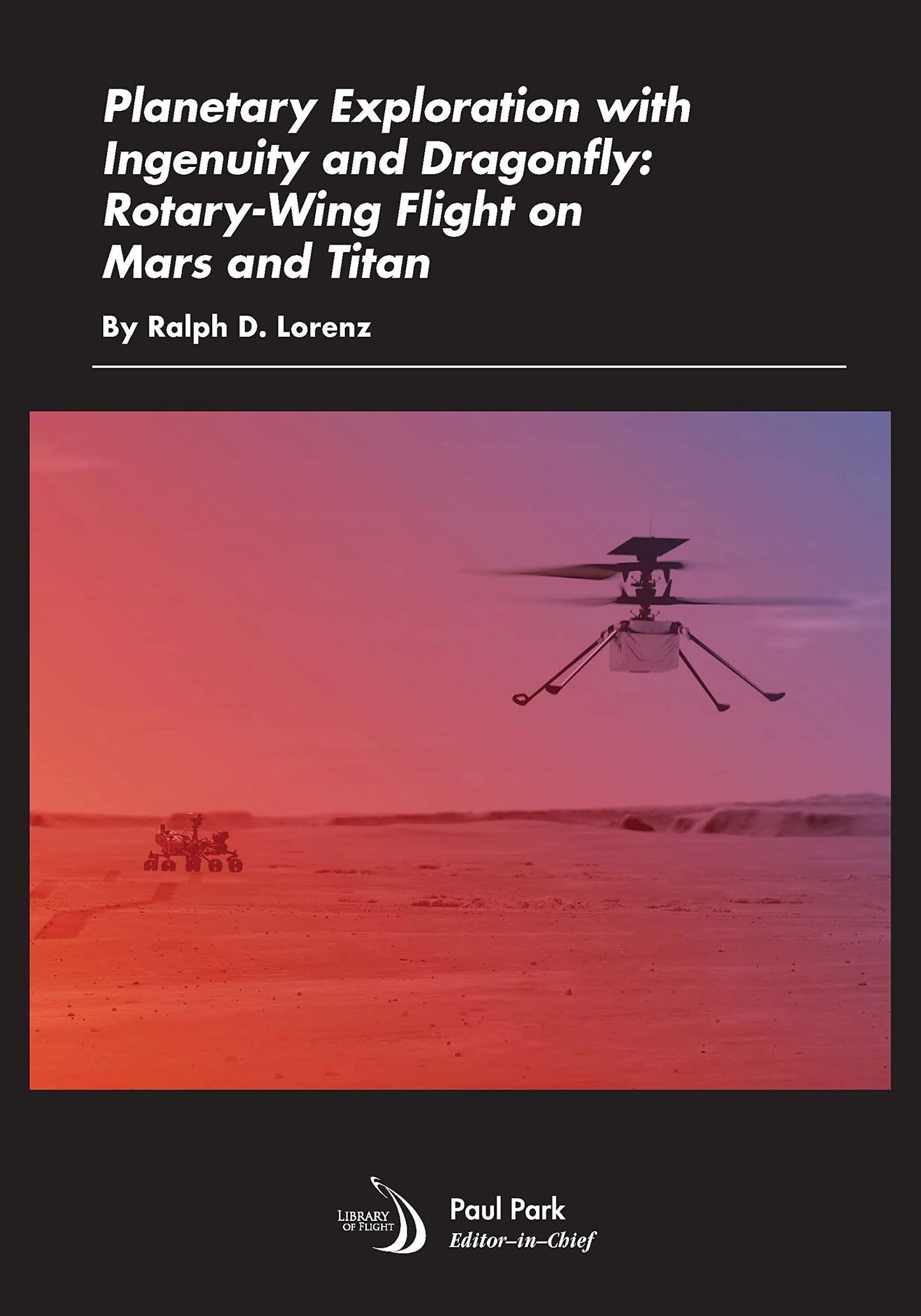 Libro: Planetary Exploration with Ingenuity and Dragonfly: Rotary-Wing Flight on Mars and Titan
