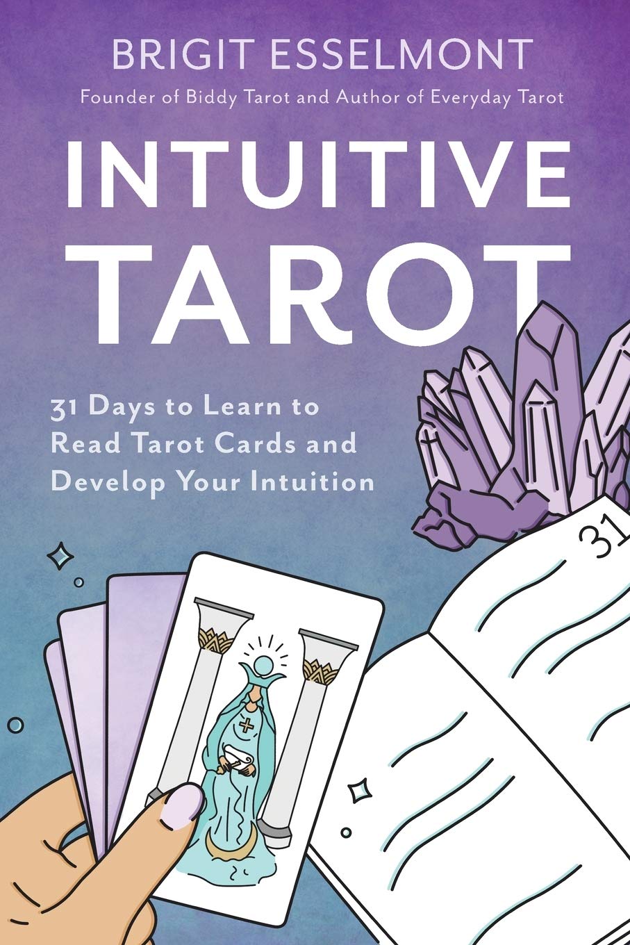Libro: Intuitive Tarot: 31 Days to Learn to Read Tarot Cards and Develop Your Intuition
